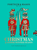 Fortnum & Mason: Christmas & Other Winter Feasts - Hardcover
