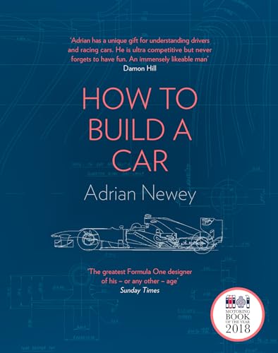 How to Build a Car: The Autobiography of the World's Greatest Formula 1 Designer - Hardcover