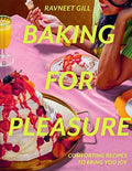 Baking for Pleasure: Comforting Recipes to Bring You Joy - Hardcover
