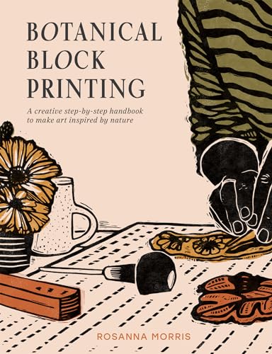 Botanical Block Printing: A Creative Step-By-Step Handbook to Make Art Inspired by Nature - Paperback