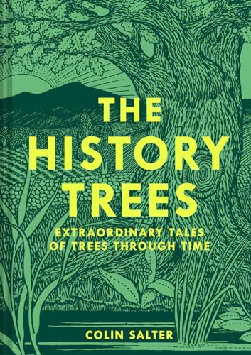 The History Trees: Extraordinary Tales of Trees Through Time - Hardcover