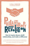 Philanthropy Revolution: How to Inspire Donors, Build Relationships and Make a Difference - Paperback