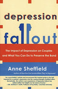 Depression Fallout: The Impact of Depression on Couples and What You Can Do to Preserve the Bond - Paperback