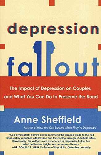 Depression Fallout: The Impact of Depression on Couples and What You Can Do to Preserve the Bond - Paperback