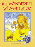 The Wonderful Wizard of Oz: 100th Anniversary Edition - Hardcover