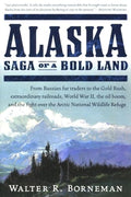 Alaska: Saga of a Bold Land - Paperback