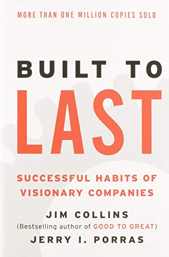 Built to Last: Successful Habits of Visionary Companies - Paperback