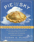 Pie in the Sky Successful Baking at High Altitudes: 100 Cakes, Pies, Cookies, Breads, and Pastries Home-Tested for Baking at Sea Level, 3,000, 5,000, - Hardcover