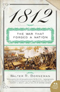 1812: The War That Forged a Nation - Paperback