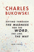 Sifting Through the Madness for the Word, the Line, the Way: New Poems - Paperback