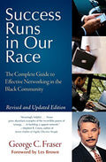 Success Runs in Our Race: The Complete Guide to Effective Networking in the Black Community - Paperback