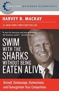 Swim with the Sharks Without Being Eaten Alive: Outsell, Outmanage, Outmotivate, and Outnegotiate Your Competition - Paperback
