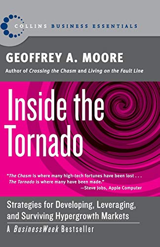 Inside the Tornado: Strategies for Developing, Leveraging, and Surviving Hypergrowth Markets - Paperback