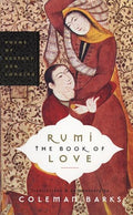 Rumi: The Book of Love: Poems of Ecstasy and Longing - Paperback