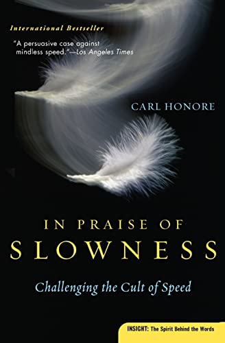 In Praise of Slowness: Challenging the Cult of Speed - Paperback