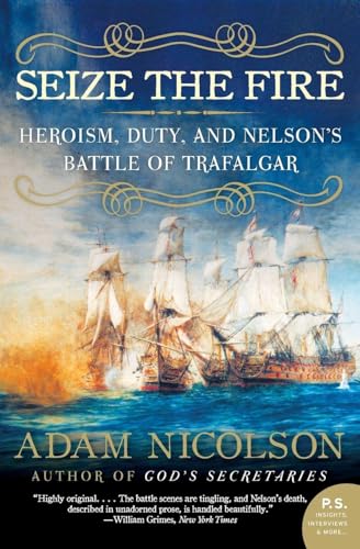 Seize the Fire: Heroism, Duty, and Nelson's Battle of Trafalgar - Paperback