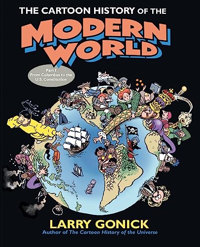The Cartoon History of the Modern World Part 1: From Columbus to the U.S. Constitution - Paperback