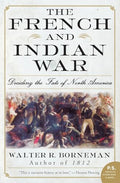 The French and Indian War: Deciding the Fate of North America - Paperback