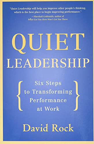 Quiet Leadership: Six Steps to Transforming Performance at Work - Paperback