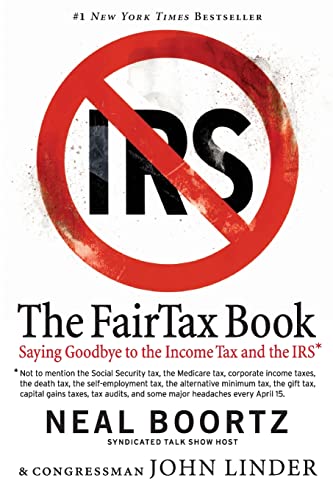 The FairTax Book: Saying Goodbye to the Income Tax and the IRS - Paperback