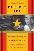 Perfect Spy: The Incredible Double Life of Pham Xuan An, Time Magazine Reporter and Vietnamese Communist Agent - Paperback