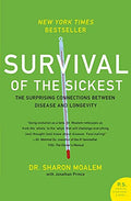Survival of the Sickest: The Surprising Connections Between Disease and Longevity - Paperback