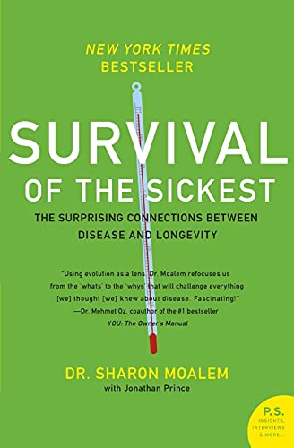 Survival of the Sickest: The Surprising Connections Between Disease and Longevity - Paperback
