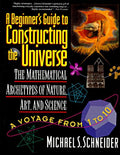 The Beginner's Guide to Constructing the Universe: The Mathematical Archetypes of Nature, Art, and Science - Paperback