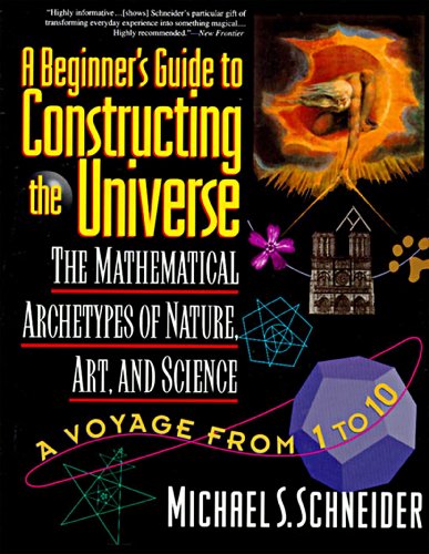 The Beginner's Guide to Constructing the Universe: The Mathematical Archetypes of Nature, Art, and Science - Paperback
