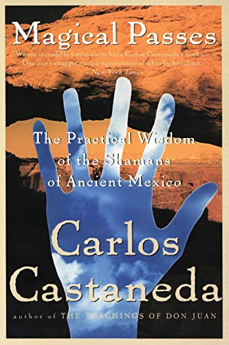 Magical Passes: The Practical Wisdom of the Shamans of Ancient Mexico - Paperback