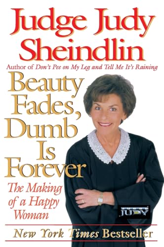 Beauty Fades, Dumb Is Forever: The Making of a Happy Woman - Paperback