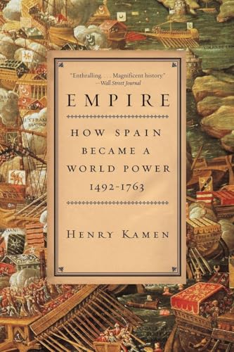 Empire: How Spain Became a World Power, 1492-1763 - Paperback