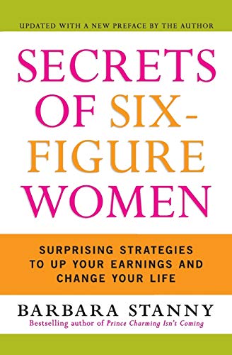 Secrets of Six-Figure Women: Surprising Strategies to Up Your Earnings and Change Your Life - Paperback