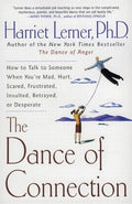 The Dance of Connection: How to Talk to Someone When You're Mad, Hurt, Scared, Frustrated, Insulted, Betrayed, or Desperate - Paperback