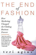 The End of Fashion: How Marketing Changed the Clothing Business Forever - Paperback