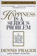 Happiness Is a Serious Problem: A Human Nature Repair Manual - Paperback