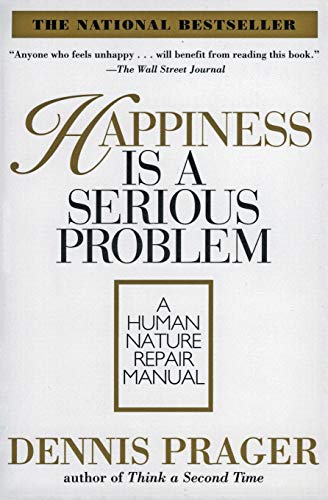 Happiness Is a Serious Problem: A Human Nature Repair Manual - Paperback