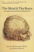The Mind and the Brain: Neuroplasticity and the Power of Mental Force - Paperback