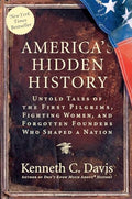 America's Hidden History: Untold Tales of the First Pilgrims, Fighting Women, and Forgotten Founders Who Shaped a Nation - Paperback