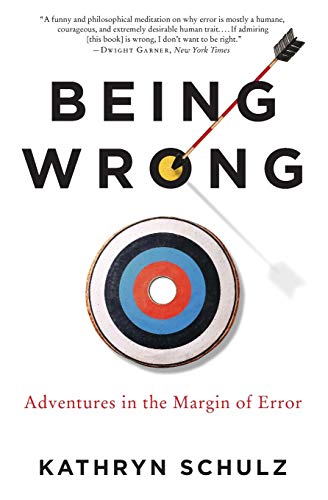 Being Wrong: Adventures in the Margin of Error - Paperback