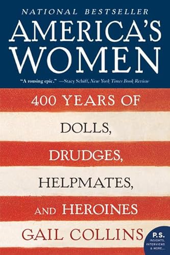 America's Women: 400 Years of Dolls, Drudges, Helpmates, and Heroines - Paperback