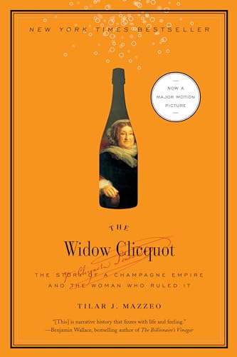 The Widow Clicquot: The Story of a Champagne Empire and the Woman Who Ruled It - Paperback