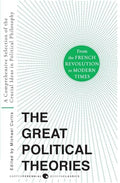 Great Political Theories V.2: A Comprehensive Selection of the Crucial Ideas in Political Philosophy from the French Revolution to Modern Times - Paperback