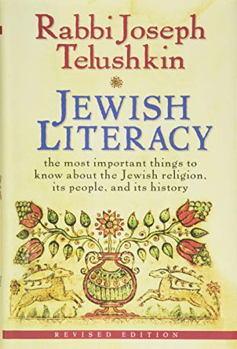 Jewish Literacy Revised Ed: The Most Important Things to Know about the Jewish Religion, Its People, and Its History - Hardcover