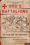God's Battalions: The Case for the Crusades - Paperback
