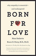 Born for Love: Why Empathy Is Essential--And Endangered - Paperback