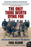 The Only Thing Worth Dying for: How Eleven Green Berets Fought for a New Afghanistan - Paperback