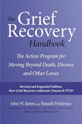 The Grief Recovery Handbook, 20th Anniversary Expanded Edition: The Action Program for Moving Beyond Death, Divorce, and Other Losses - Paperback