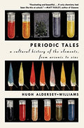 Periodic Tales: A Cultural History of the Elements, from Arsenic to Zinc - Paperback