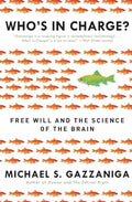 Who's in Charge?: Free Will and the Science of the Brain - Paperback